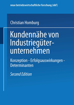 Kundennähe von Industriegüterunternehmen von Homburg,  Christian