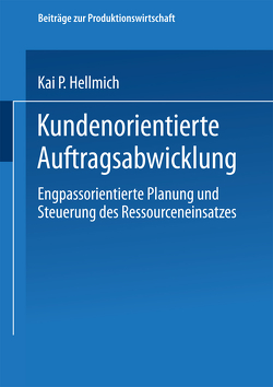 Kundenorientierte Auftragsabwicklung von Hellmich,  Kai P.