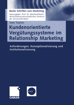 Kundenorientierte Vergütungssysteme im Relationship Marketing von Tuzovic,  Sven