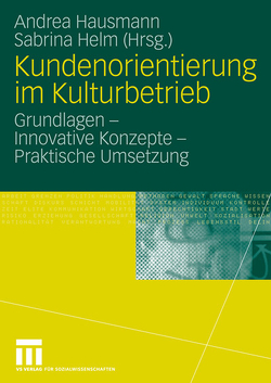 Kundenorientierung im Kulturbetrieb von Hausmann,  Andrea, Helm,  Sabrina