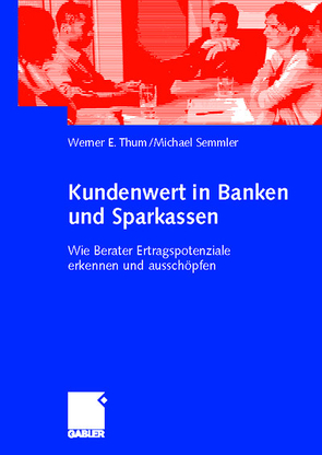 Kundenwert in Banken und Sparkassen von Semmler,  Michael, Thum,  Werner