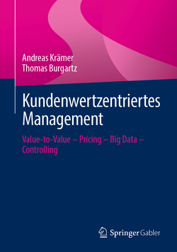 Kundenwertzentriertes Management von Burgartz,  Thomas, Kraemer,  Andreas
