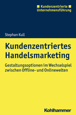 Kundenzentriertes Handelsmarketing von Kull,  Stephan, Lubritz,  Stefan