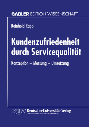 Kundenzufriedenheit durch Servicequalität von Rapp,  Reinhold