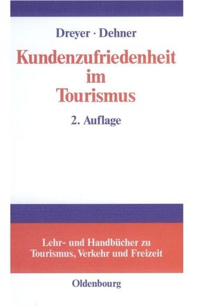 Kundenzufriedenheit im Tourismus von Dehner,  Christian, Dreyer,  Axel