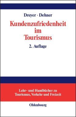 Kundenzufriedenheit im Tourismus von Dehner,  Christian, Dreyer,  Axel