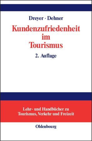 Kundenzufriedenheit im Tourismus von Dehner,  Christian, Dreyer,  Axel