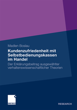 Kundenzufriedenheit mit Selbstbedienungskassen im Handel von Boslau,  Madlen, Toporowski,  Univ.-Prof. Dr. Waldemar