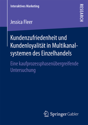 Kundenzufriedenheit und Kundenloyalität in Multikanalsystemen des Einzelhandels von Fleer,  Jessica