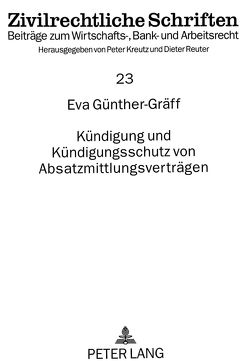 Kündigung und Kündigungsschutz von Absatzmittlungsverträgen von Günther-Gräff,  Eva