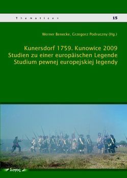 Kunersdorf 1759 / Kunowice 2009 von Benecke,  Werner, Podruczny,  Grzegorz
