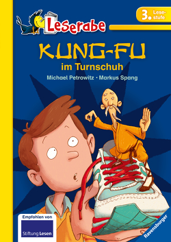 Kung-Fu im Turnschuh – Leserabe 3. Klasse – Erstlesebuch für Kinder ab 8 Jahren von Petrowitz,  Michael, Spang,  Markus