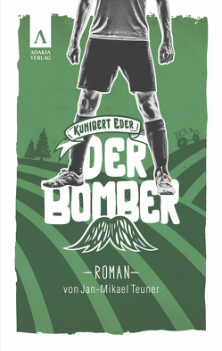 Der Bomber (Kunibert Eder löst keinen Fall auf jeden Fall 1) von Teuner,  Jan-Mikael