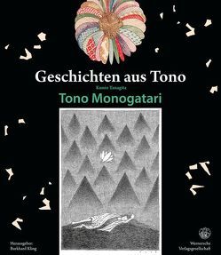 Kunio Yanagita: Geschichten aus Tono Tono Monogatari von Kling,  Burkhard, Yanagita,  Kunio