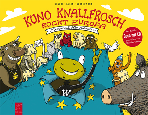 Kuno Knallfrosch rockt Europa von Jacobs,  Dietmar, Klein,  Horst, Schnermann,  Andreas