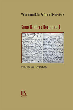 Kuno Raebers Romanwerk von Fues,  Wolfgang Malte, Morgenthaler,  Walter