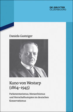 Kuno von Westarp (1864–1945) von Gasteiger,  Daniela