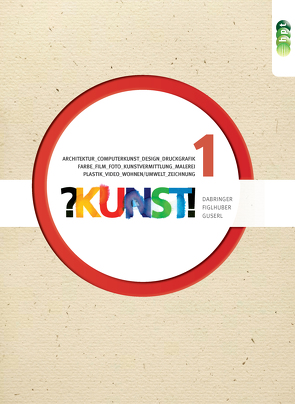 Kunst / Kunst 1 von Dabringer,  Wilhelm, Figlhuber,  Gernot