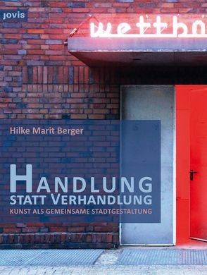 Handlung statt Verhandlung von Berger,  Hilke Marit