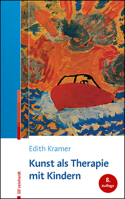 Kunst als Therapie mit Kindern von Gunther,  Hanna, Kramer,  Edith
