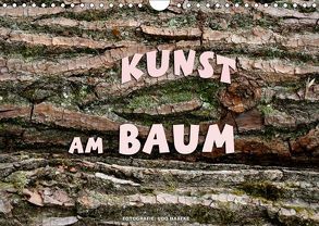 Kunst am Baum (Wandkalender 2019 DIN A4 quer) von Haafke,  Udo