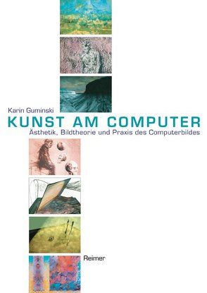 Kunst am Computer von Guminski,  Karin