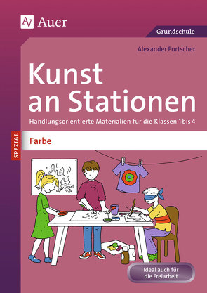 Kunst an Stationen Spezial Farbe von Portscher,  Alexander