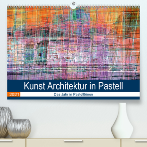 Kunst Architektur in Pastell (Premium, hochwertiger DIN A2 Wandkalender 2021, Kunstdruck in Hochglanz) von Spescha,  Maurus