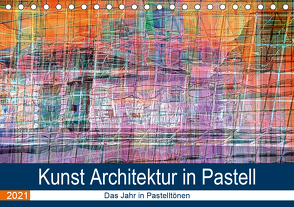Kunst Architektur in Pastell (Tischkalender 2021 DIN A5 quer) von Spescha,  Maurus