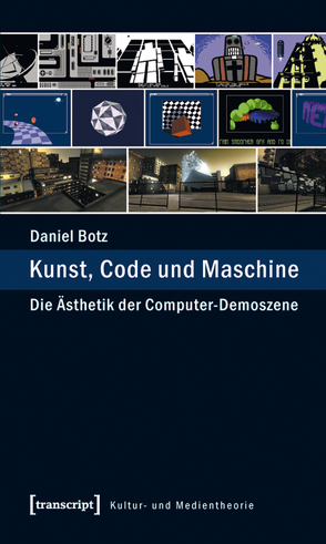 Kunst, Code und Maschine von Botz,  Daniel