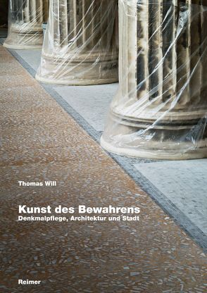 Kunst des Bewahrens von Caviezel,  Nott, Euler-Rolle,  Bernd, Greiling,  Katrin, Hammerschmidt,  Valentin, Hild,  Andreas, Hubel,  Achim, Kil,  Wolfgang, Kohlhoff,  Hans, Langenberg,  Silke, Lederer,  Arno, Mazzoni,  Ira, Meier,  Hans-Rudolf, Oswalt,  Philipp, Reimann,  Ivan, Scheurmann,  Ingrid, Schuster,  Till, Špikić,  Marko, Springer,  Jörg, Strahl,  Tobias, Sulzer,  Jürg, Valena,  Tomás, Will,  Thomas, Zanlungo,  Claudia