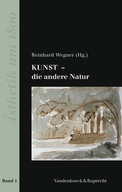 Kunst – die andere Natur von Böhme,  Hartmut, Breidbach,  Olaf, Heinstein,  Patrick, Hevers,  Edda, Hoiman,  Sibylle, Neubauer,  John, Polianski,  Igor, Wegner,  Reinhard