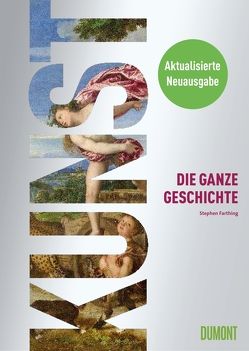 Kunst. Die ganze Geschichte von Farthing,  Stephen