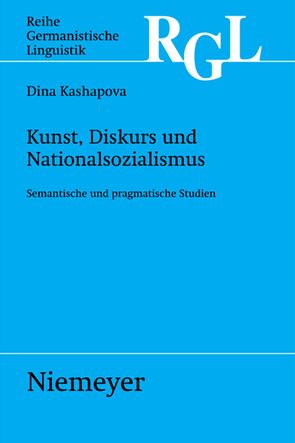 Kunst, Diskurs und Nationalsozialismus von Kashapova,  Dina