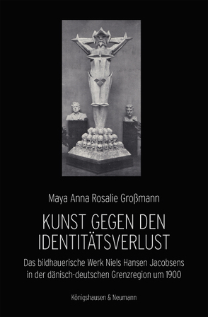 Kunst gegen den Identitätsverlust von Großmann,  Maya Anna Rosalie
