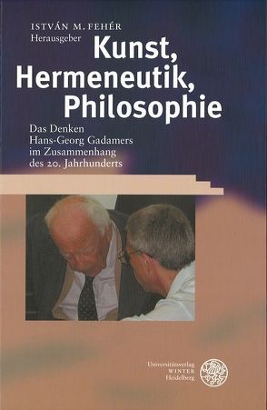 Kunst, Hermeneutik, Philosophie von Fehér,  István M.