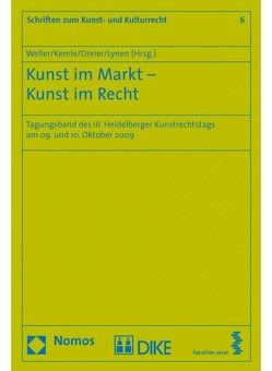 Kunst im Markt – Kunst im Recht von Dreier,  Thomas, Kemle,  Nicolai, Lynen,  Peter M., Weller,  Matthias
