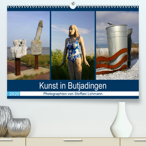 Kunst in Butjadingen 2020 (Premium, hochwertiger DIN A2 Wandkalender 2020, Kunstdruck in Hochglanz) von Lehmann,  Steffani