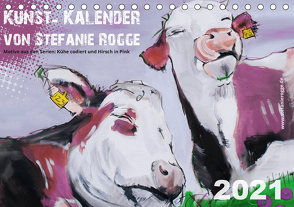 Kunst-Kalender von Stefanie Rogge (Tischkalender 2021 DIN A5 quer) von Rogge,  Stefanie