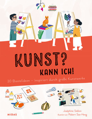 Kunst? Kann ich! (Kunst für Kinder) von Sae-Heng,  Robert, Seblon,  Joséphine