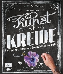 Kunst mit Kreide von Klapper,  Annika, Loose,  Nina, Stum,  Tracy Lee