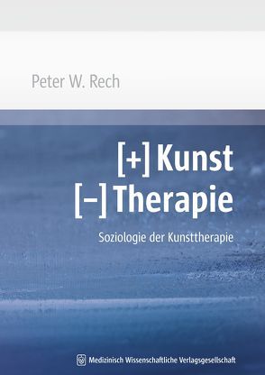 [+] Kunst [-] Therapie von Rech,  Peter W.
