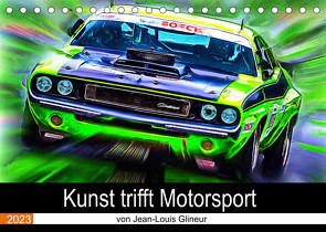 Kunst trifft Motorsport (Tischkalender 2023 DIN A5 quer) von Glineur,  Jean-Louis