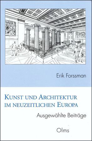 Kunst und Architektur im neuzeitlichen Europa. Ausgewählte Beiträge von Forssman,  Erik