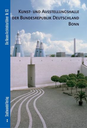 Kunst- und Ausstellungshalle der Bundesrepublik Deutschland Bonn von Dechau,  Wilfried, Oszvald,  Peter