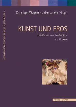 Kunst und Eros von Lorenz,  Ulrike, Wagner,  Christoph