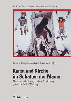 Kunst und Kirche im Schatten der Mauer von Dorgerloh,  Annette, Klausmeier,  Axel