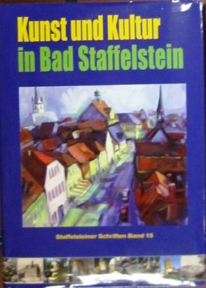 Kunst und Kultur in Bad Staffelstein von Christoph,  Bernhard, Gass,  Berthold, Hacker,  Hermann H, Kolling,  Hubert