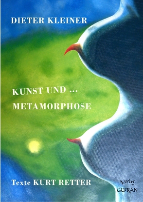 Kunst und … Metamorphose von Kleiner,  Dieter, Retter,  Kurt