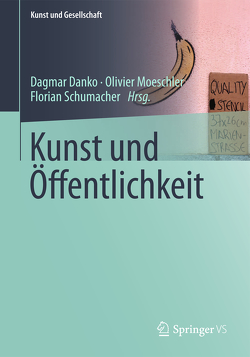 Kunst und Öffentlichkeit von Danko,  Dagmar, Moeschler,  Olivier, Schumacher,  Florian